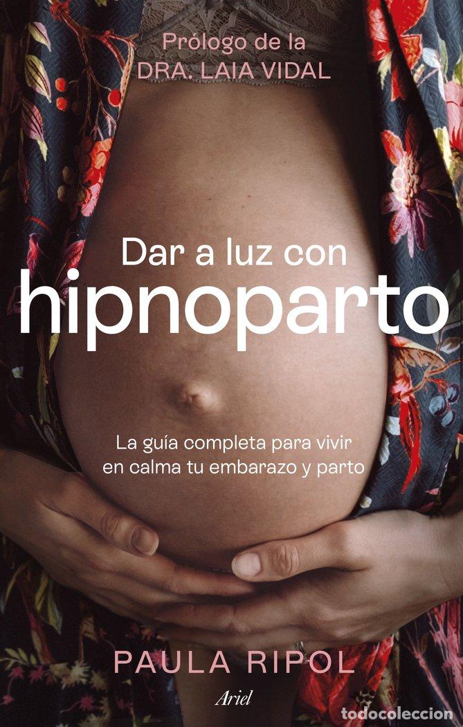 Libros: DAR A LUZ CON HIPNOPARTO - PAULA RIPOL MEYA