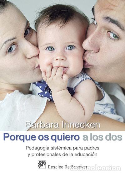 Libros: PORQUE OS QUIERO A LOS DOS - INNECKEN, BARBARA