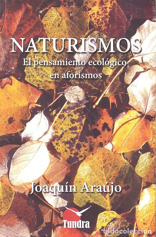 Livros: NATURISMOS EL PENSAMIENTO ECOLOGICO EN AFORISMOS - ARAUJO, JOAQUIN
