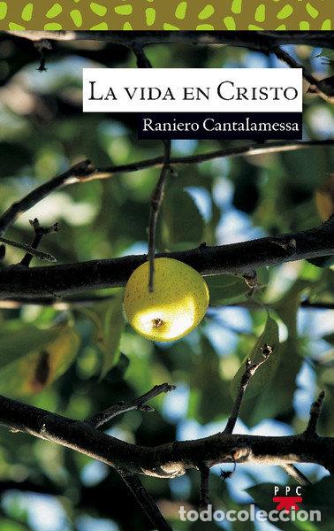 Libros: VIDA EN CRISTO,LA - CANTALAMESSA, RANIERO