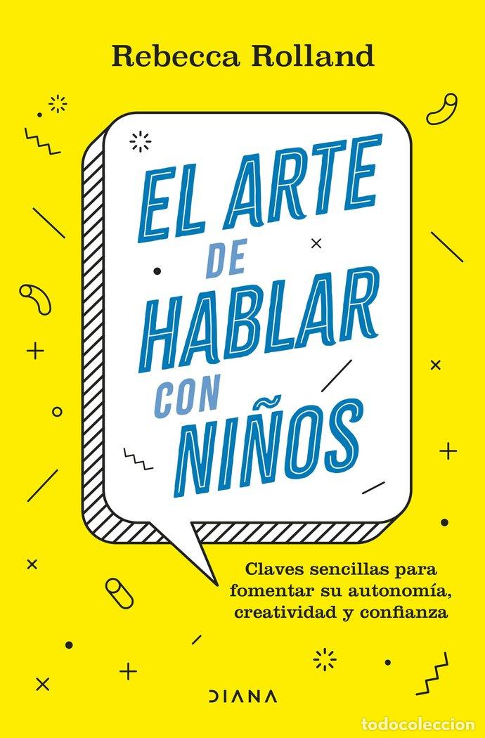Libros: EL ARTE DE HABLAR CON NI&Ntilde;OS - REBECCA ROLLAND