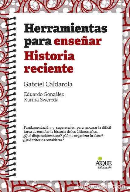Libros: HERRAMIENTAS PARA ENSE&Ntilde;AR HISTORIA RECIENTE - LUCHETTI, ELENA
