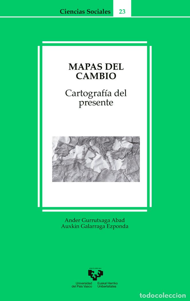 Libros: MAPAS DEL CAMBIO CARTOGRAFIA DEL PRESENTE - GURRUTXAGA ABAD, ANDER