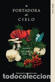 Libros: LA PORTADORA DEL CIELO - PELO, RIIKKA