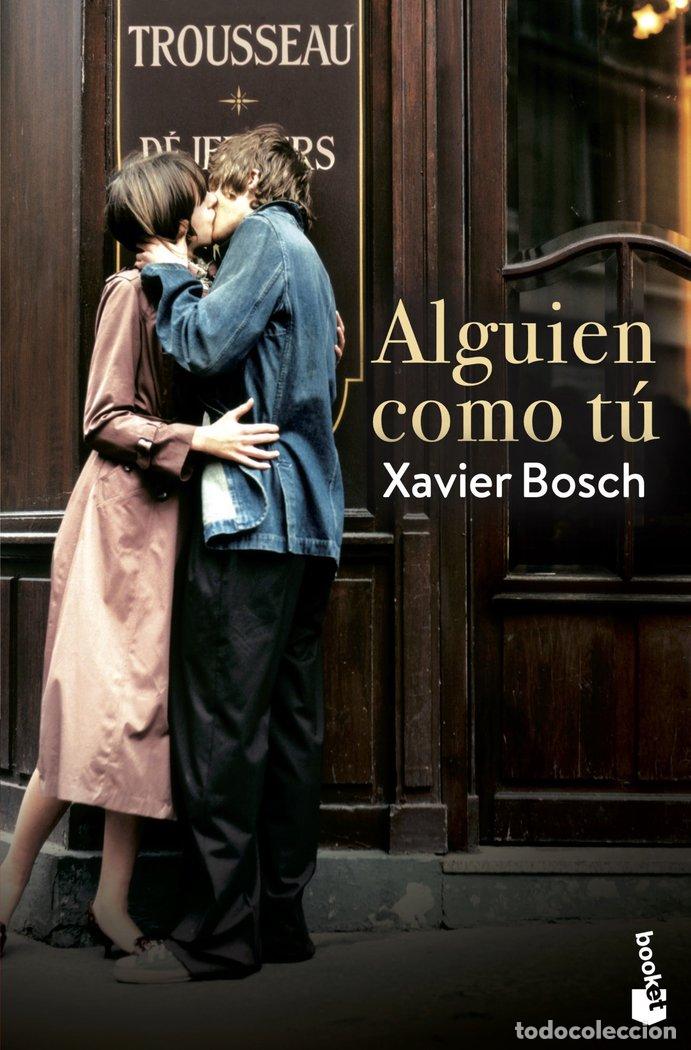 Libros: ALGUIEN COMO TU - XAVIER BOSCH