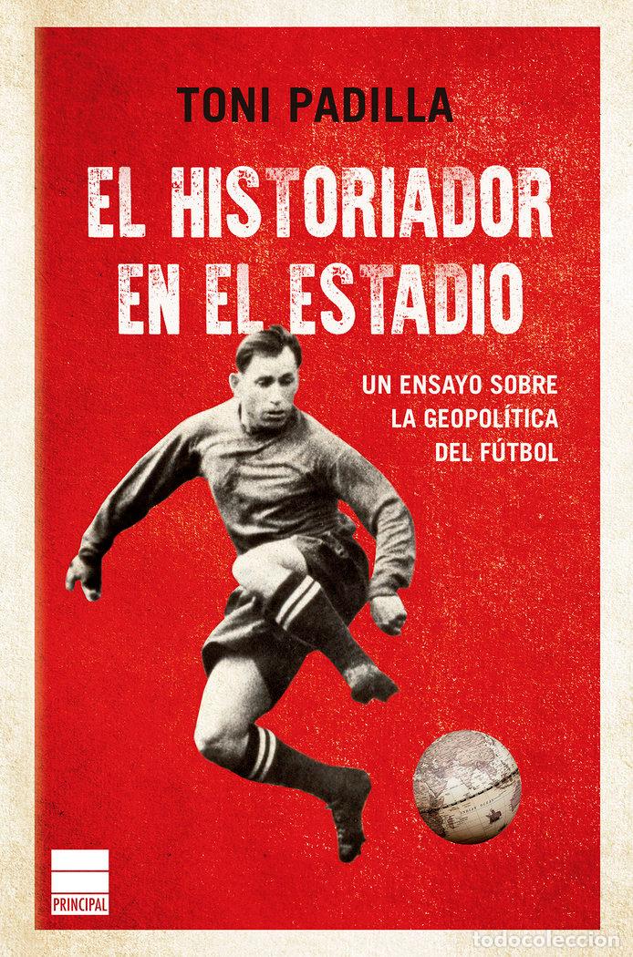 Libri: EL HISTORIADOR EN EL ESTADIO - PADILLA, TONI