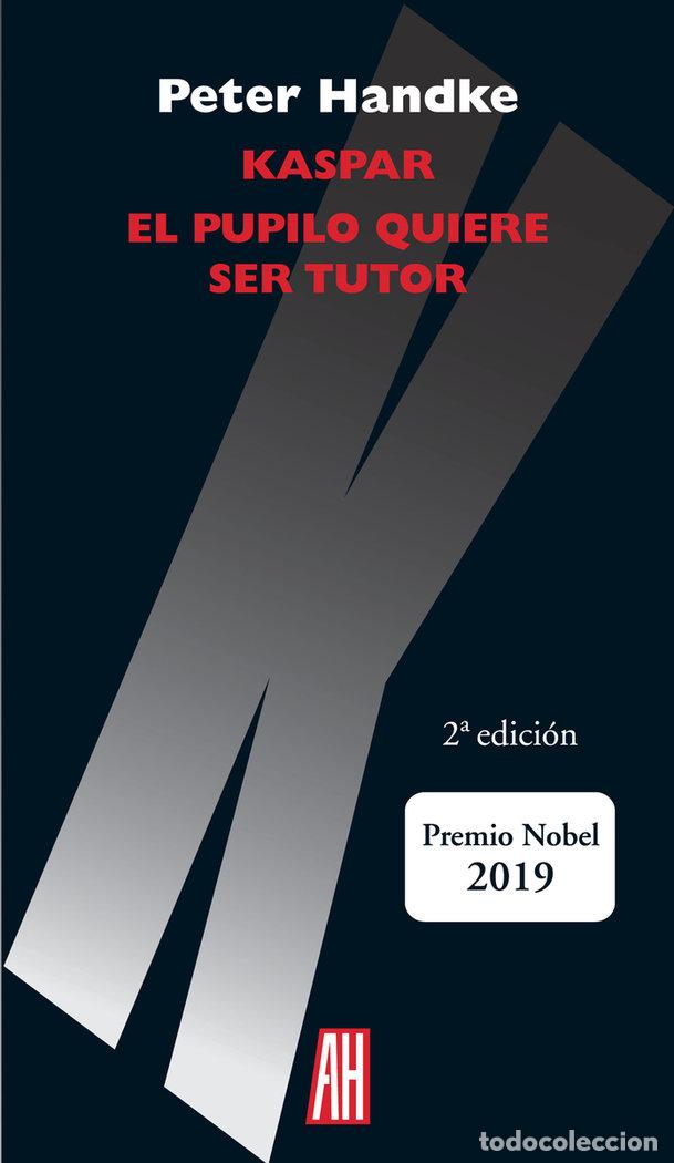Libros: KASPAR EL PUPILO QUIERE SER TUTOR - HANDKE, PETER