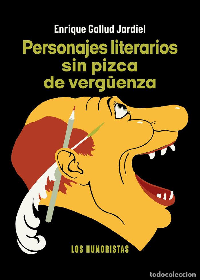 books: PERSONAJES LITERARIOS SIN PIZCA DE VERGUENZA - GALLUD JARDIEL, ENRIQUE
