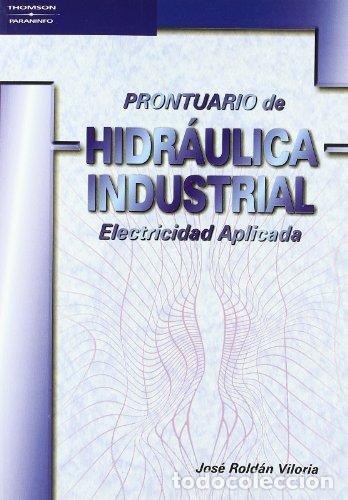 Libros: PRONTUARIO HIDRAULICA INDUSTRIAL - ROLDAN,