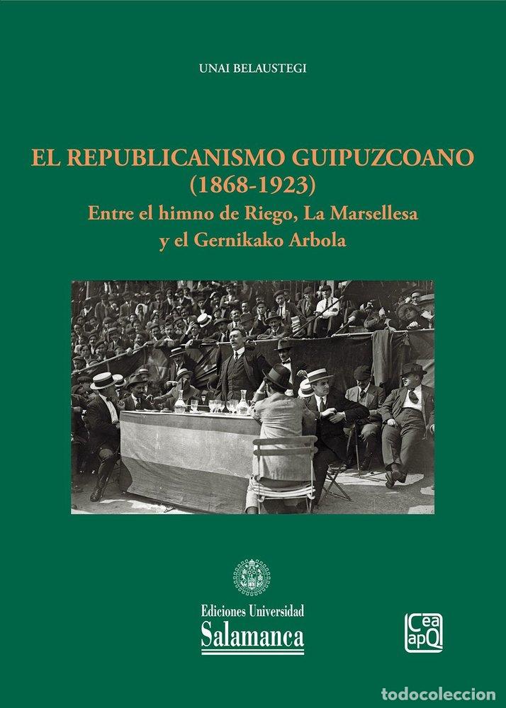 Libros: EL REPUBLICANISMO GUIPUZCOANO (1868-1923) - BELAUSTEGI, UNAI