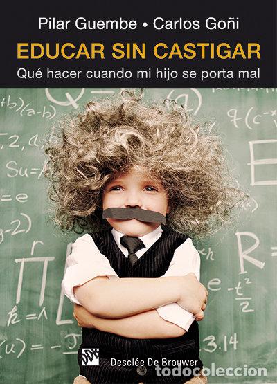 Libros: EDUCAR SIN CASTIGAR - GUEMBE MA&Ntilde;ERU, PILAR
