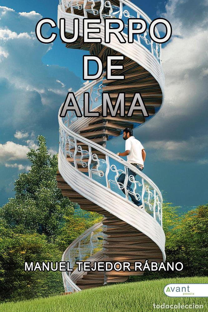 Libros: CUERPO DE ALMA - TEJEDOR RABANO, MANUEL