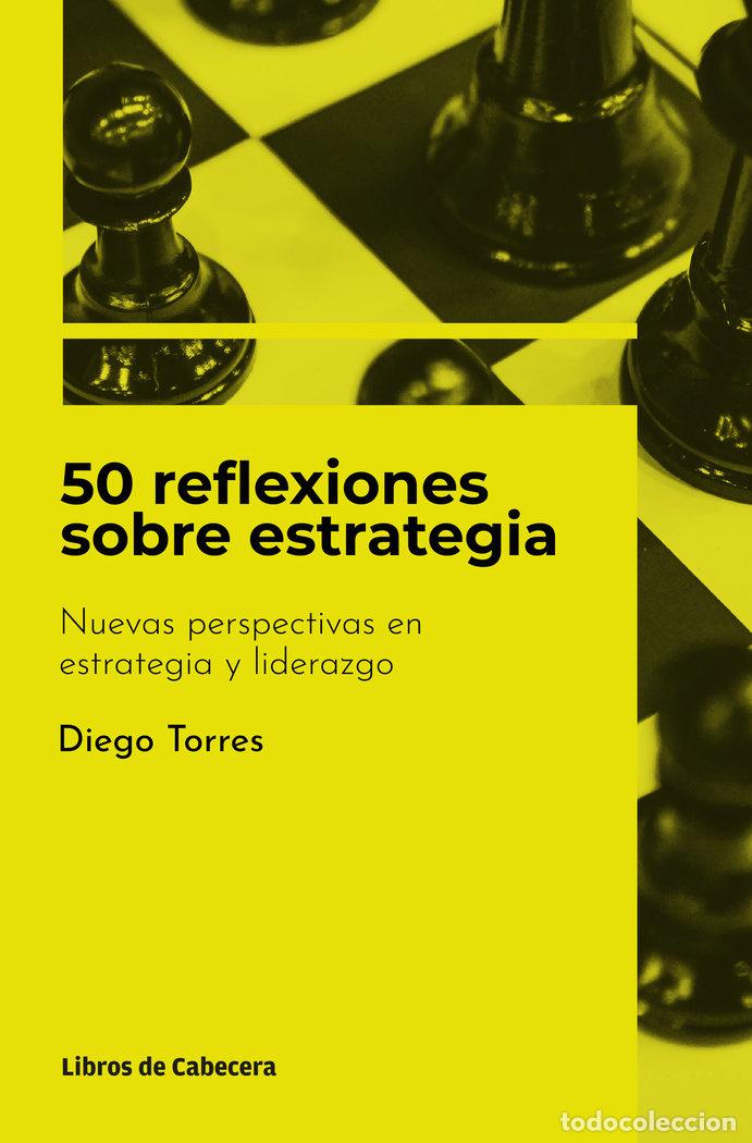 Libros: 50 REFLEXIONES SOBRE ESTRATEGIA - TORRES, DIEGO