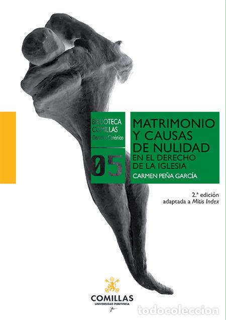 Libros: MATRIMONIO Y CAUSAS DE NULIDAD EN EL DERECHO DE LA IGLESIA - PE&Ntilde;A GARCIA, CARMEN
