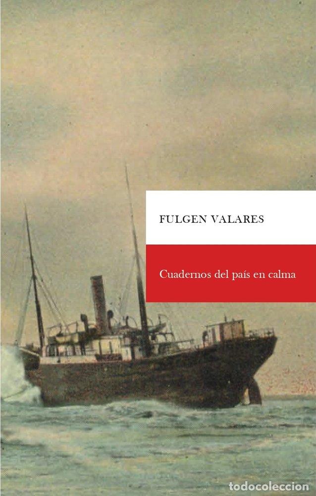 Libros: CUADERNOS DEL PAIS EN CALMA - VALARES, FULGEN