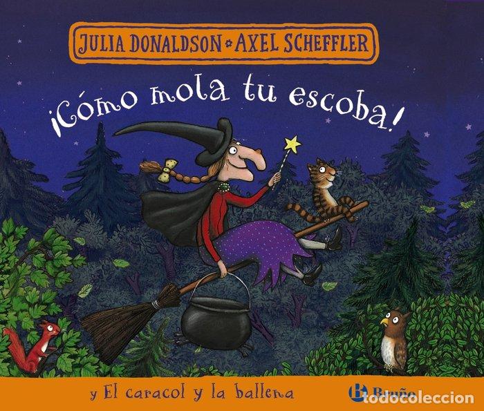 Libros: COMO MOLA TU ESCOBA Y EL CARACOL Y LA BALLENA - DONALDSON, JULIA
