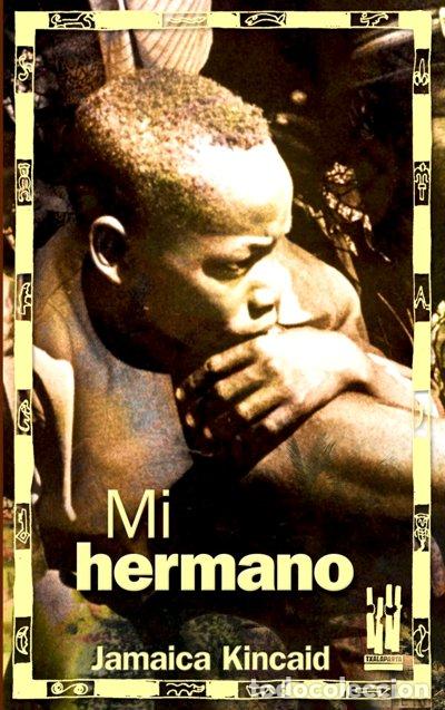 Libros: MI HERMANO - KINCAID, JAMAICA