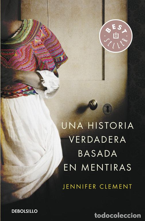 Libros: UNA HISTORIA VERDADERA BASADA EN MENTIRAS - CLEMENT, JENNIFER