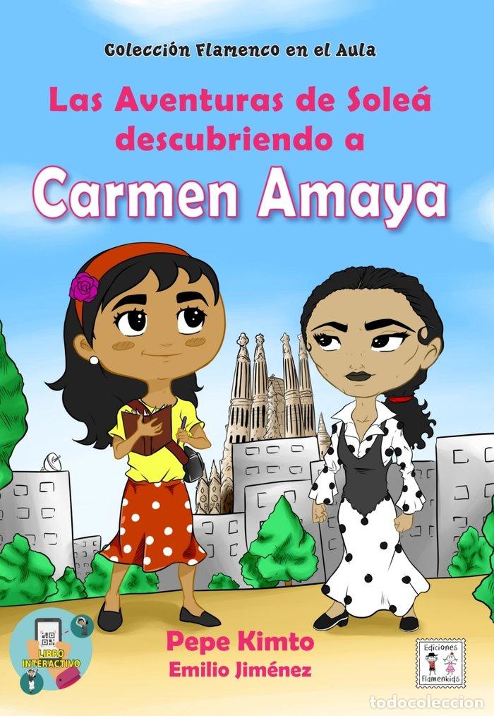 books: AVENTURAS DE SOLEA DESCUBRIENDO A CARMEN AMAYA,LAS - KIMTO, PEPE