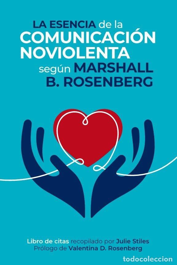 Livres: LA ESENCIA DE LA COMUNICACION NOVIOLENTA - ROSENBERG, MARSHALL B