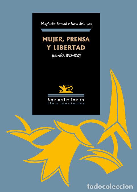 Libros: MUJER PRENSA Y LIBERTAD ESPA&Ntilde;A 1890 1939 - AA.VV