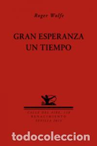 Libros: GRAN ESPERANZA UN TIEMPO - WOLFE, ROGER