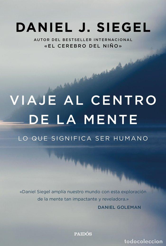 Libros: VIAJE AL CENTRO DE LA MENTE - SIEGEL, DANIEL J.