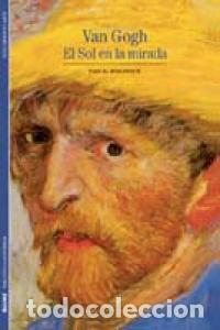 Libri: VAN GOGH, EL SOL DE LA MIRADA - BONAFOUX, PASCAL