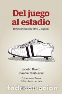 B&uuml;cher: DEL JUEGO AL ESTADIO - RIVERO, JACOBO
