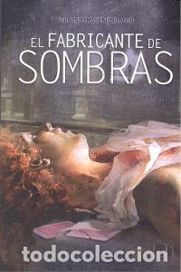 Libros: FABRICANTE DE SOMBRAS,EL - MARTINEZ BLANCO, FERNANDO