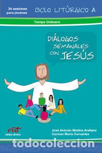 Libros: DIALOGOS SEMANALES CON JESUS CICLO A TIEMPO ORDINARIO - CERVANTES, CARMEN MARIA