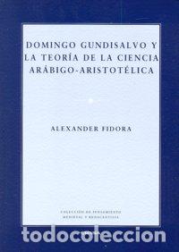 Libros: DOMINGO GUNDISALVO Y TEORIA DE LA CIENCIA ARABIGO ARISTOTELI - FIDORA, ALEXANDER
