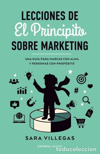 Libros: LECCIONES DE EL PRINCIPITO SOBRE MARKETING - VILLEGAS, SARA