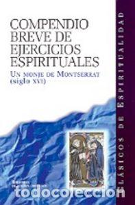 Libros: COMPENDIO BREVE DE EJERCICIOS ESPIRITUALES - UN MONJE DE MONTSERRAT (S. XVI)