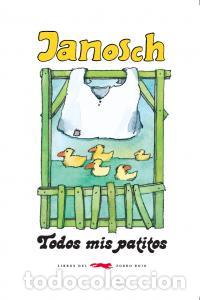 Libros: TODOS MIS PATITOS - JANOSCH