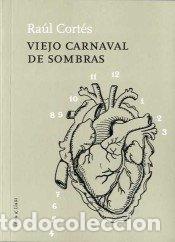 Libros: VIEJO CARNAVAL DE SOMBRAS - CORTES MENA, RAUL