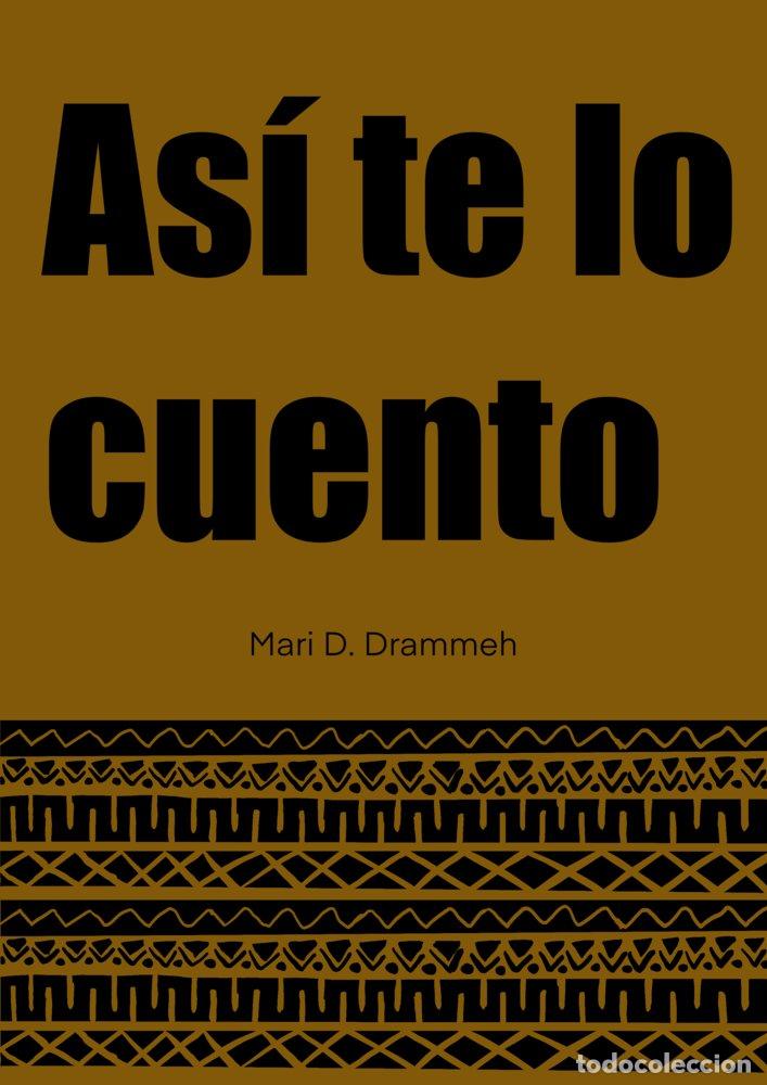 Libros: ASI TE LO CUENTO - DRAMMEH, MARI D