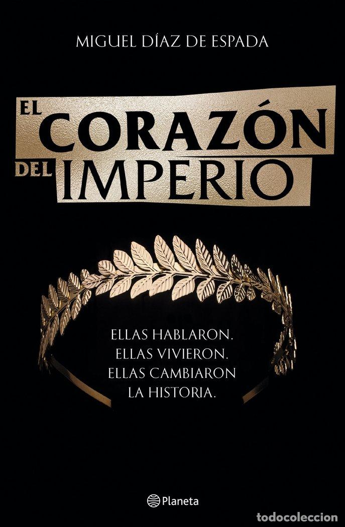 Libros: EL CORAZON DEL IMPERIO - MIGUEL DIAZ DE ESPADA