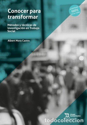 Libros: CONOCER PARA TRANSFORMAR METODOS Y TECNICAS DE INVESTIGACIO - MORA, ALBERT