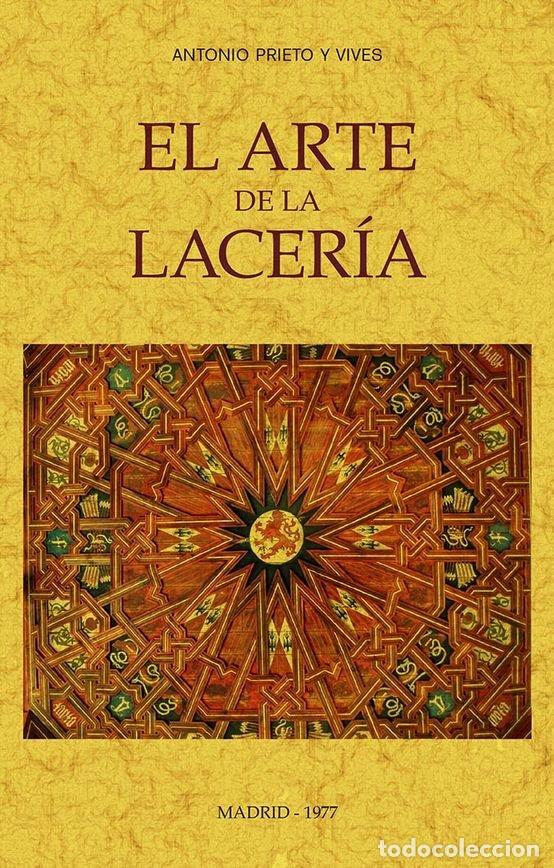 Libros: EL ARTE DE LA LACERIA - PRIETO Y VIVES, ANTONIO