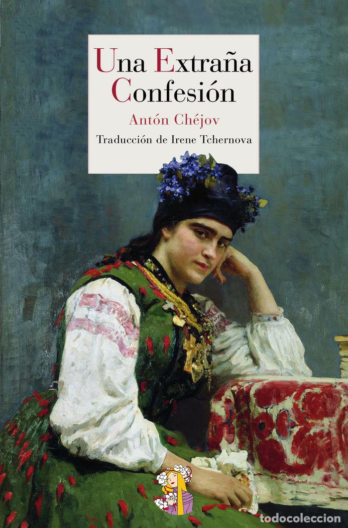 Libri: UNA EXTRA&Ntilde;A CONFESION - CHEJOV, ANTON