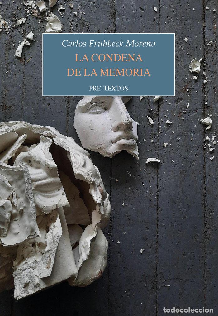 Libri: LA CONDENA DE LA MEMORIA - FR&Uuml;HBECK, CARLOS