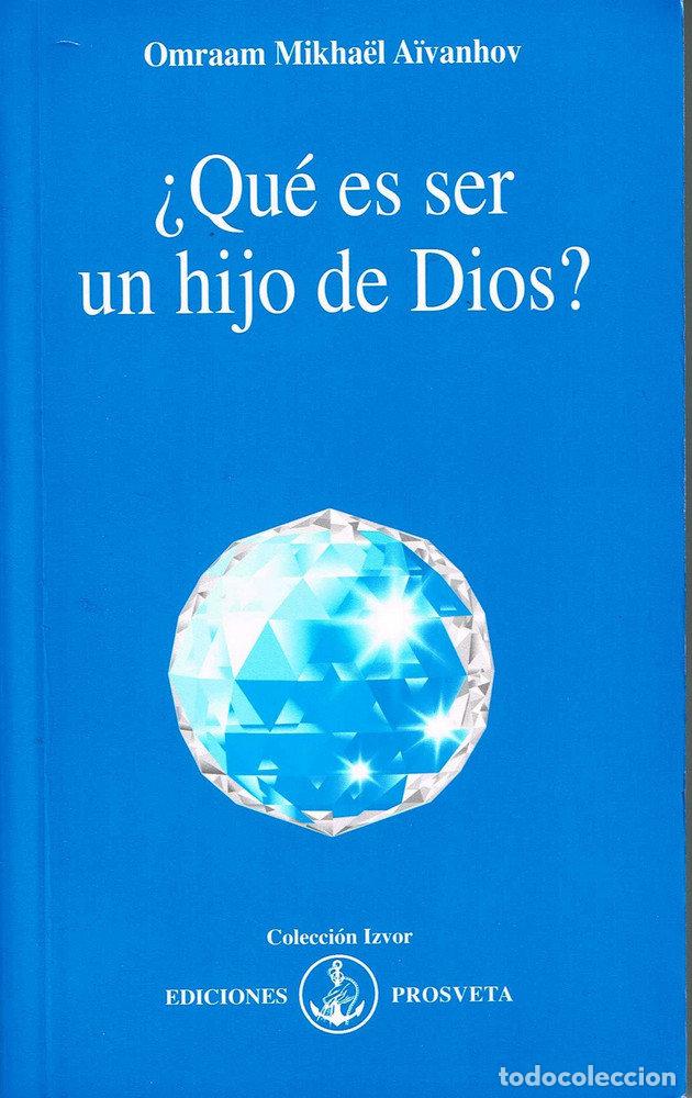 Libri: QUE ES SER UN HIJO DE DIOS - AIVANHOV, OMRAAM MIKHAEL