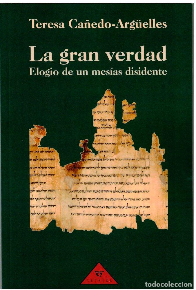 Libri: LA GRAN VERDAD - CA&Ntilde;EDO ARGUELLES, TERESA