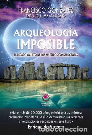 Libri: ARQUEOLOGIA IMPOSIBLE - GONZALEZ, FRANCISCO