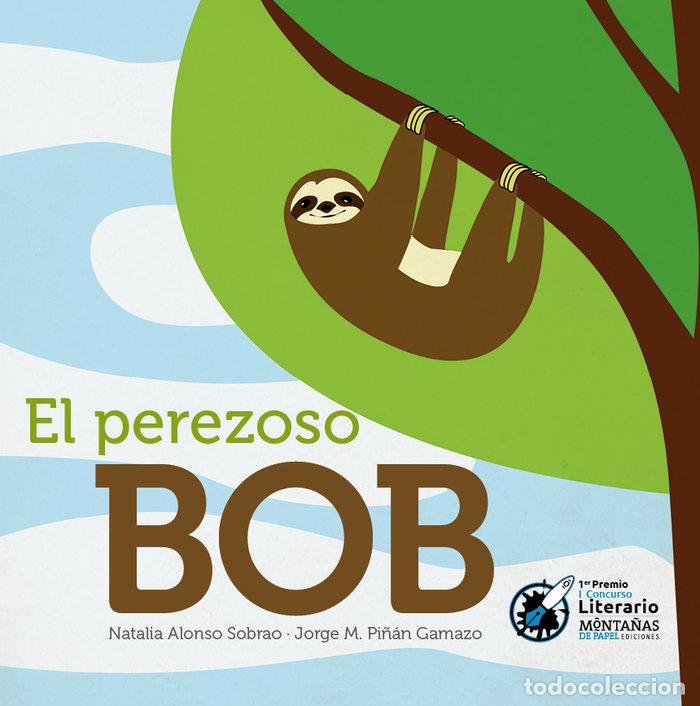 Libri: PEREZOSO BOB,EL - ALONSO SOBRAO, NATALIA