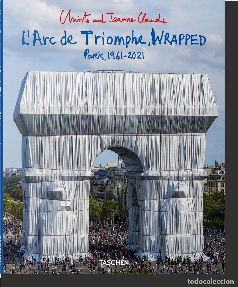 Libri: CHRISTO AND JEANNE CLAUDE LARC DE TRIOMPHE WRAPPED - GIOVANELLI, LORENZA