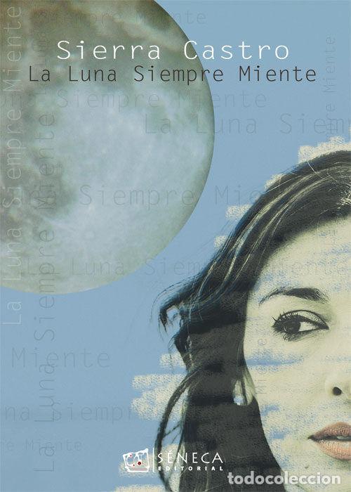 Libri: LUNA SIEMPRE MIENTE,LA - CASTRO RODRIGUEZ, SIERRA