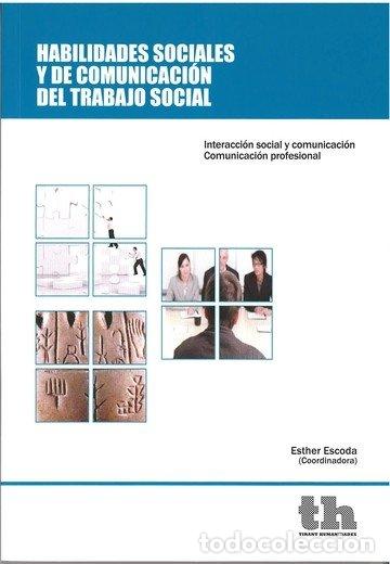 Libri: HABILIDADES SOCIALES DE COMUNICACION Y DEL TRABAJO SOCIAL - ESCODA, ESTHER