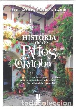 Libri: HISTORIA DE LOS PATIOS DE CORDOBA - AVALOS CABRERA, RAFAEL
